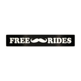 "FREE MUSTACHE RIDES" PLATE DELETE