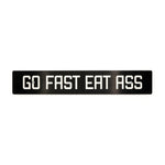 "GO FAST EAT ASS" PLATE DELETE