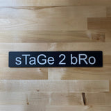 "STAGE 2 BRO" PLATE DELETE